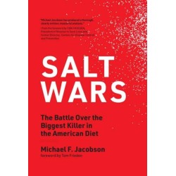 Salt Wars: The Battle Over the Biggest Killer in the American Diet
