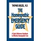 The Homeopathic Emergency Guide: A Quick Reference Guide to Accurate Homeopathic Care