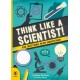 Think Like a Scientist!: Ask Questions! Read! Understand!