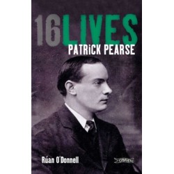 Patrick Pearse: 16Lives