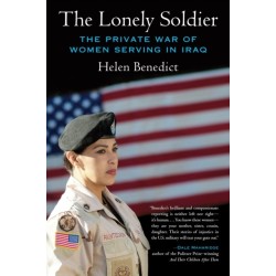 The Lonely Soldier: The Private War of Women Serving in Iraq