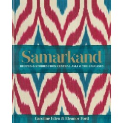 Samarkand: Recipes and Stories From Central Asia and the Caucasus