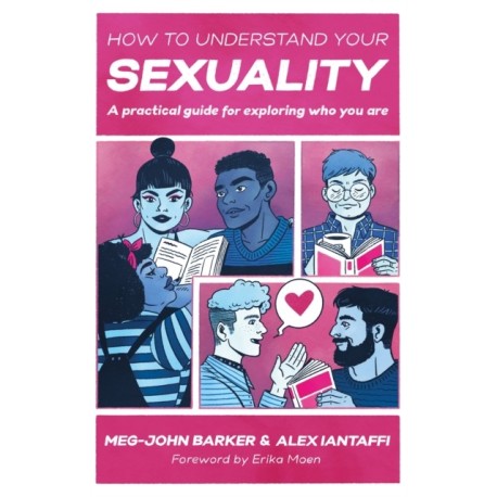 How to Understand Your Sexuality: A Practical Guide for Exploring Who You Are