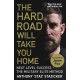The Hard Road Will Take You Home: Next Level Success - The Military Elite Method