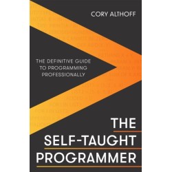 The Self-taught Programmer: The Definitive Guide to Programming Professionally