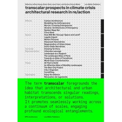 Transcalar Prospects in Climate Crisis: architectural research in re/action: architectural research in re/action