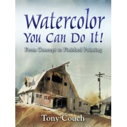 Watercolor: You Can Do It!: From Concept to Finished Painting