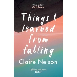 Things I Learned from Falling: The must-read true story