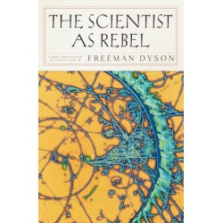 The Scientist As Rebel