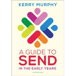 A Guide to SEND in the Early Years: Supporting children with special educational needs and disabilities