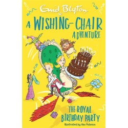 A Wishing-Chair Adventure: The Royal Birthday Party: Colour Short Stories