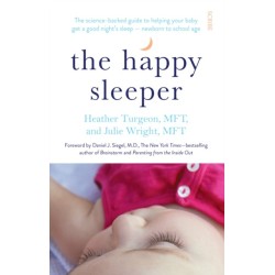 The Happy Sleeper: the science-backed guide to helping your baby get a good night’s sleep — newborn to school age