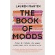 The Book of Moods: How I Turned My Worst Emotions Into My Best Life