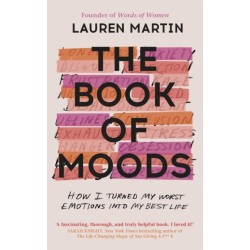 The Book of Moods: How I Turned My Worst Emotions Into My Best Life
