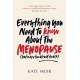 Everything You Need to Know About the Menopause (but were too afraid to ask)