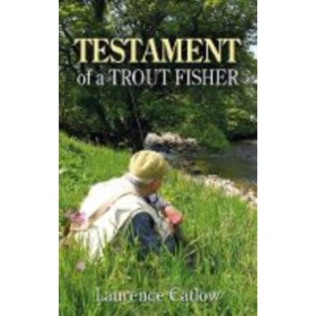 Testament of a Trout Fisher