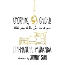 Gmorning, Gnight!: Daily mindfulness from the creator of Hamilton the Musical