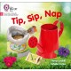 Tip, Sip, Nap: Phase 2 Set 1