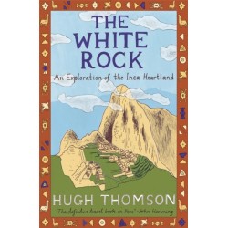 The White Rock: An Exploration of the Inca Heartland