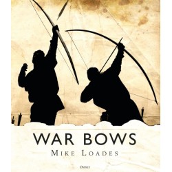 War Bows: Longbow, crossbow, composite bow and Japanese yumi