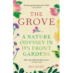 The Grove: A Nature Odyssey in 19 ½ Front Gardens
