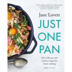 Just One Pan: Over 100 easy and creative recipes for home cooking: 'Truly delicious. Ten stars' India Knight