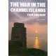 The War in the Channel Islands: Then and Now