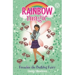 Rainbow Magic: Frenchie the Bulldog Fairy: Puppy Care Fairies Book 2