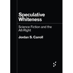 Speculative Whiteness: Science Fiction and the Alt-Right