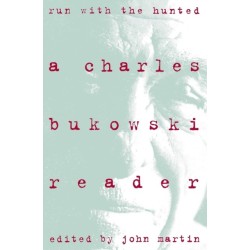 Run With the Hunted: Charles Bukowski Reader, A