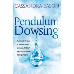 Pendulum Dowsing: A simple technique to help you make decisions, find lost objects and channel healing energies