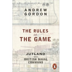 The Rules of the Game: Jutland and British Naval Command