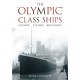 The 'Olympic' Class Ships: Olympic, Titanic, Britannic