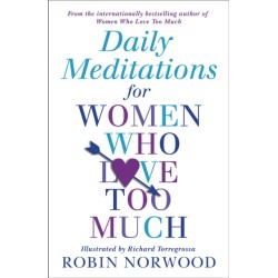 Daily Meditations For Women Who Love Too Much