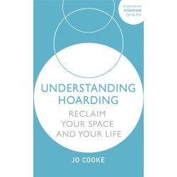 Understanding Hoarding: Reclaim your space and your life