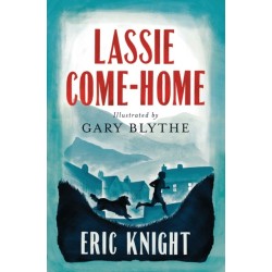 Lassie Come-Home: Illustrated by Gary Blythe