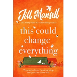 This Could Change Everything: Life-affirming, romantic and irresistible! The SUNDAY TIMES bestseller