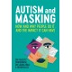 Autism and Masking: How and Why People Do It, and the Impact It Can Have