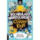 Vocabulary Wordsearches for Clever Kids®: More than 140 puzzles to boost your word power