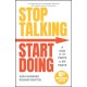 Stop Talking, Start Doing: A Kick in the Pants in Six Parts