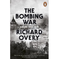The Bombing War: Europe, 1939-1945