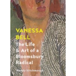 Vanessa Bell: The Life and Art of a Bloomsbury Radical