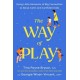 The Way of Play: Using Little Moments of Big Connection to Raise Calm and Confident Kids