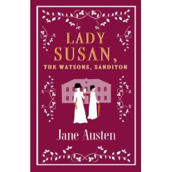 Lady Susan, The Watsons, Sanditon: Annotated Edition