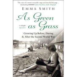 As Green as Grass: Growing Up Before, During & After the Second World War