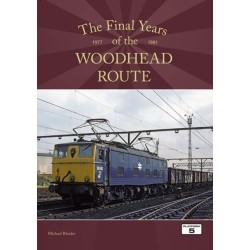 The Final Years of the Woodhead Route 1977-1981