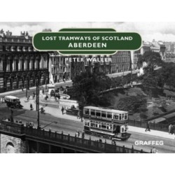 Lost Tramways of Scotland: Aberdeen