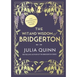 The Wit and Wisdom of Bridgerton: Lady Whistledown's Official Guide