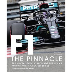 Formula One: The Pinnacle: The pivotal events that made Formula 1 motorsport's greatest series