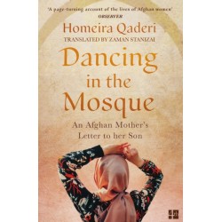 Dancing in the Mosque: An Afghan Mother’s Letter to Her Son